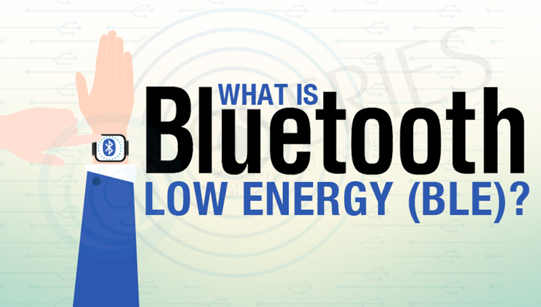 chuẩn kết nối BLE - Bluetooth Low Energy
