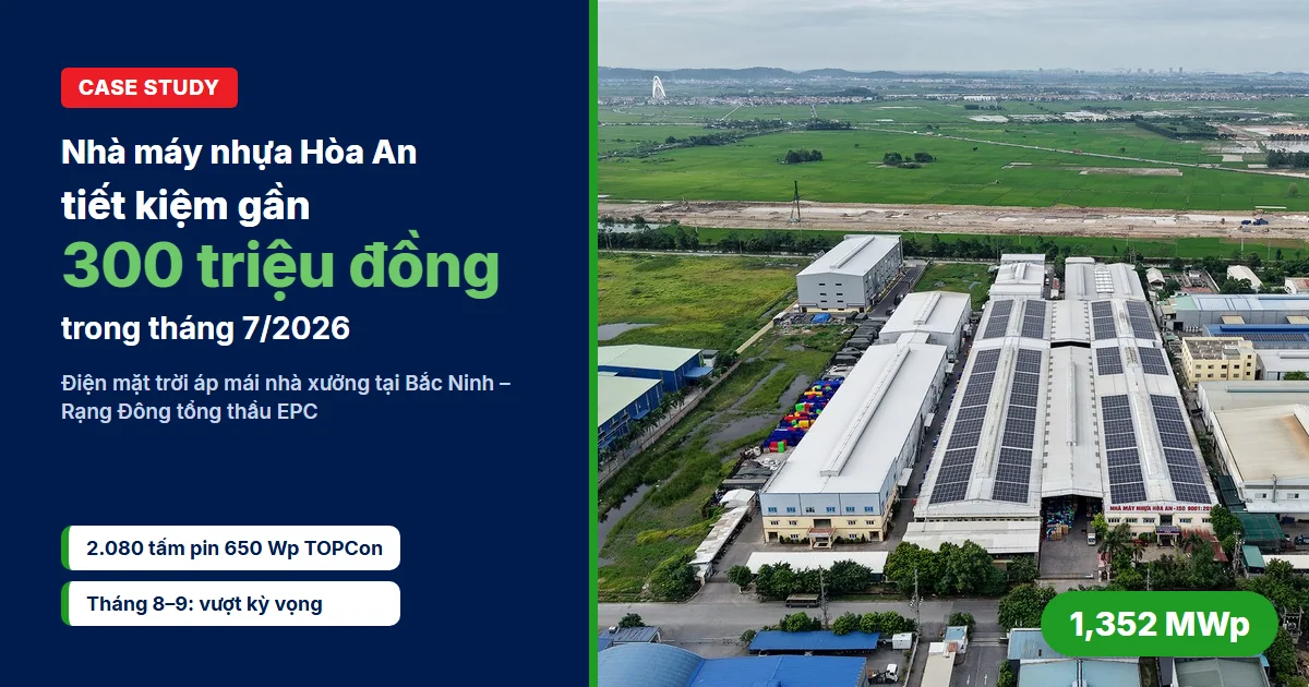 Nhà máy nhựa Hòa An tại Bắc Ninh tiết kiệm gần 300 triệu đồng trong tháng 7/2026 với hệ thống điện mặt trời 1,352 MWp