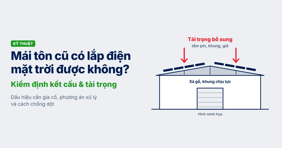 Kiểm định kết cấu và tải trọng mái tôn cũ trước khi lắp điện mặt trời.