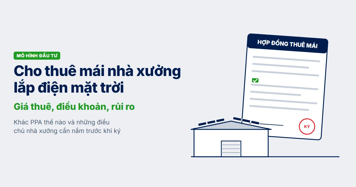 Title: Cho thuê mái nhà xưởng lắp điện mặt trời: giá thuê, điều khoản, rủi ro - Description: Cho thuê mái nhà xưởng lắp điện mặt trời: giá thuê, điều khoản, rủi ro