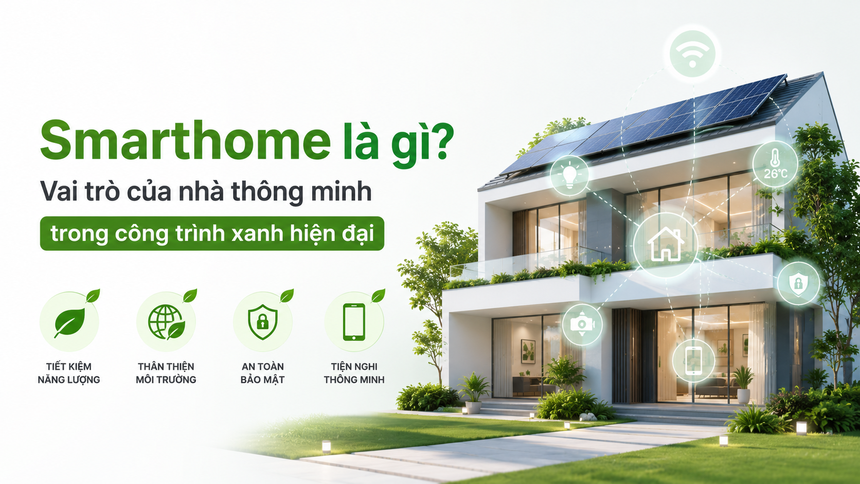 Smarthome là gì? Vai trò của nhà thông minh trong công trình xanh hiện đại