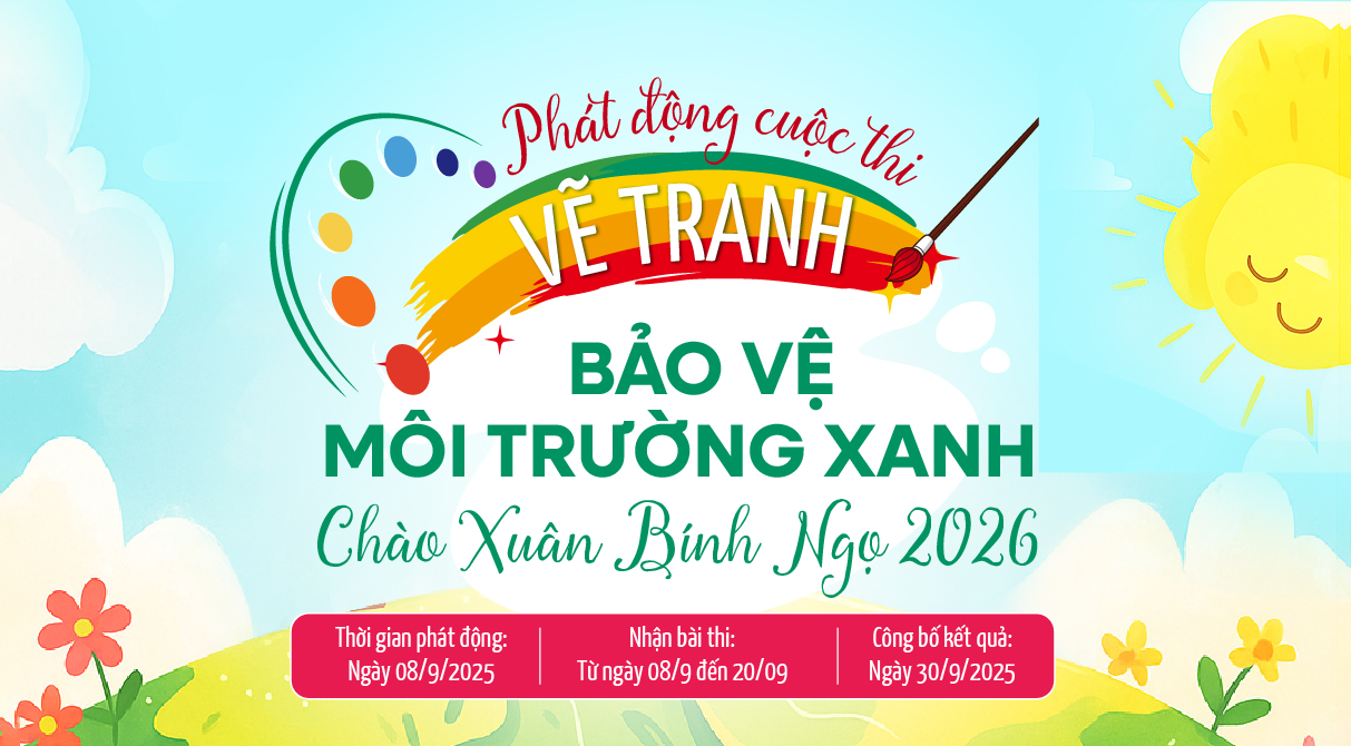Phát động cuộc thi vẽ tranh “Bảo vệ môi trường xanh - Chào xuân bính ngọ 2026”