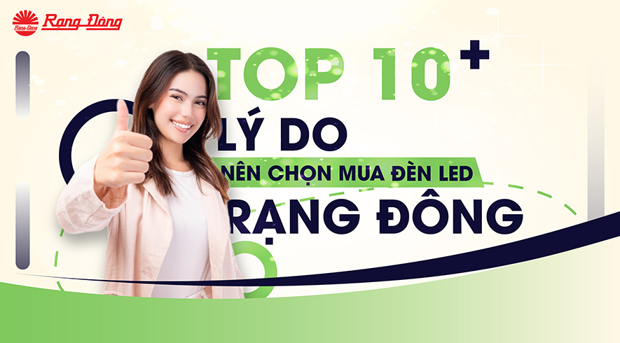 10+ lý do nên chọn mua đèn led Rạng Đông