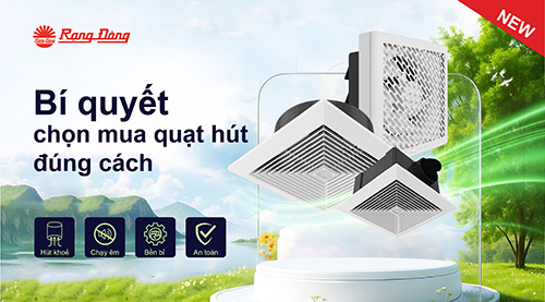 Tư vấn chọn mua quạt hút (thông gió) đúng cách, tránh đổi trả phiền phức