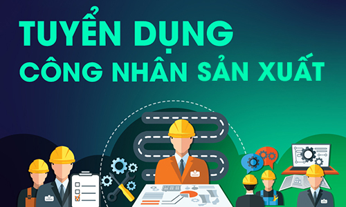 Tuyển dụng Công nhân sản xuất (HOT) 💥